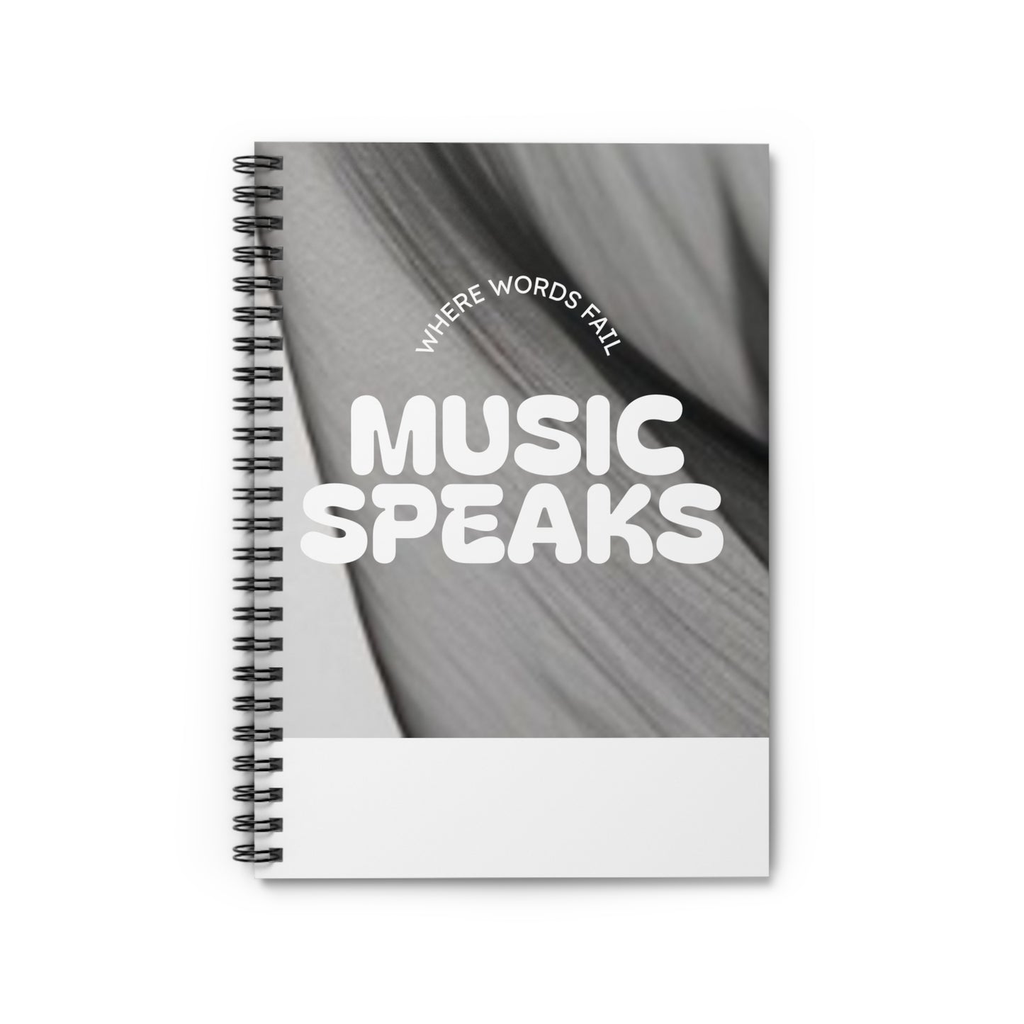 Music Speaks Spiral Notebook — "Where Words Fail" Ruled Journal for Musicians & Songwriters